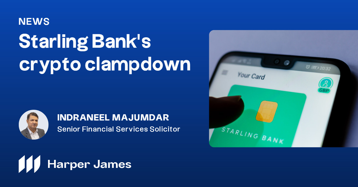Starling Bank’s crypto clampdown Harper James