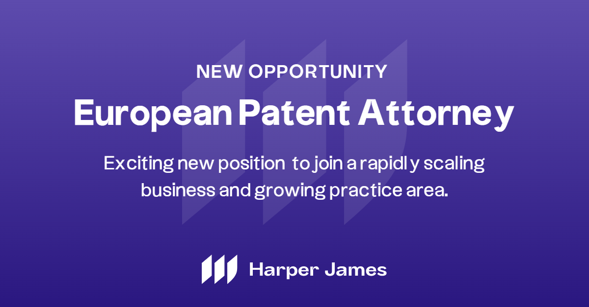 Vacancy European Patent Attorney Harper James   European Patent Attorney Social Card 