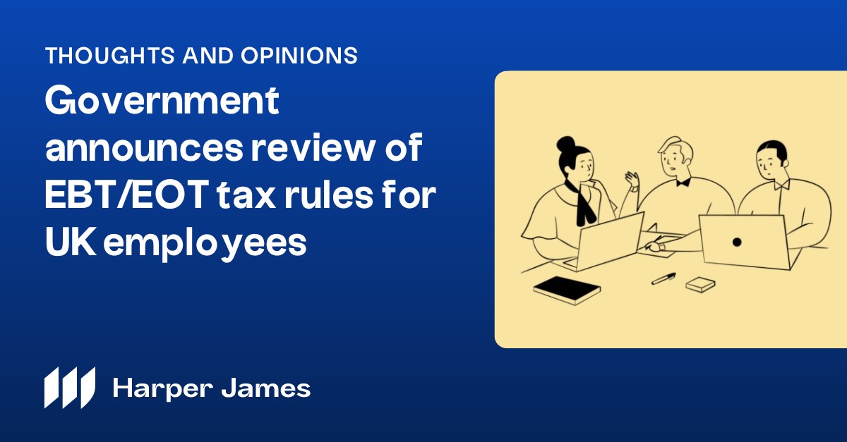 Review of EBT/EOT tax rules for UK employees EOT legal update
